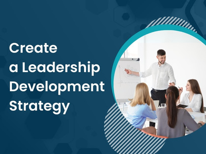 Create a Leadership Development Strategy