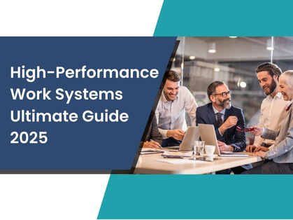 High-Performance Work Systems 2025 Your Ultimate Guide