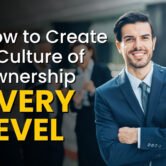 How to Create a Culture of Ownership at Every Level