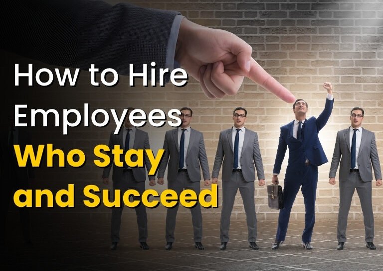 How to Hire Employees Who Stay and Succeed (1)
